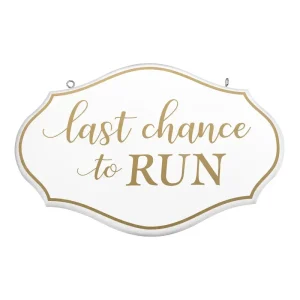 Last Chance to Run Sign – Bruiloft Bordje Bruidskinderen